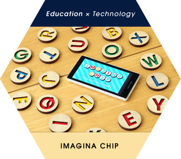 Education × Technology　IMAGINA CHIP